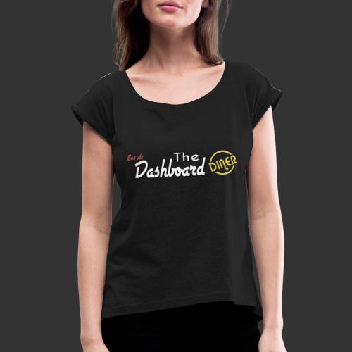 The Dashboard Diner Horizontal Logo - Women's Roll Cuff T-Shirt