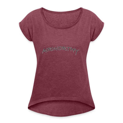 Airworthy T-Shirt Treasure - Women's Roll Cuff T-Shirt