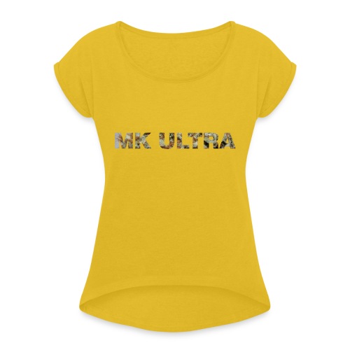 MK ULTRA.png - Women's Roll Cuff T-Shirt