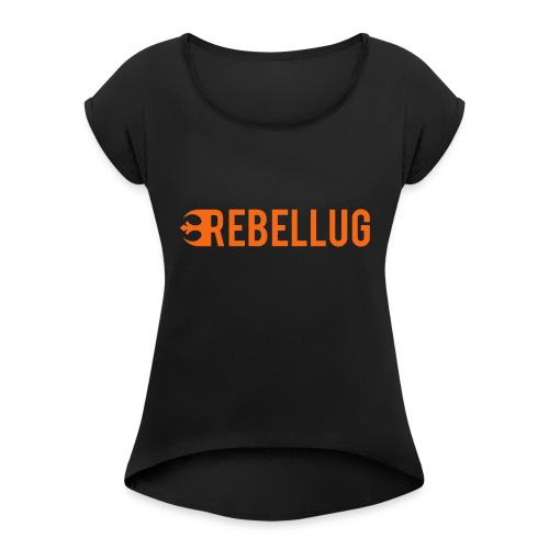just_rebellug_logo - Women's Roll Cuff T-Shirt