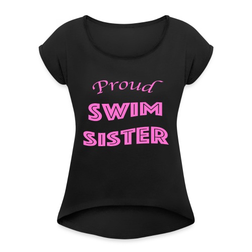 swim sister - Women's Roll Cuff T-Shirt