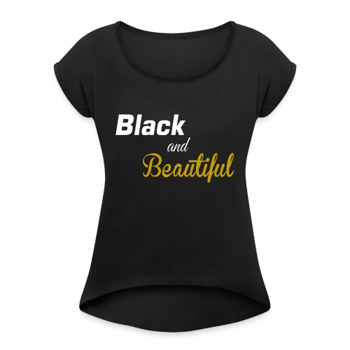 Black & Beautiful Long Sleeve Shirt - Women's Roll Cuff T-Shirt