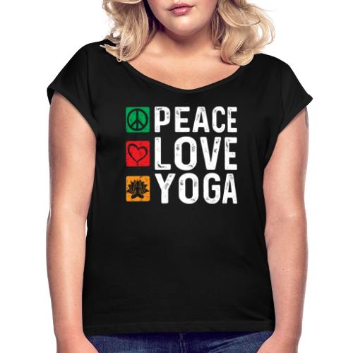 Peace Love Yoga - Women's Roll Cuff T-Shirt