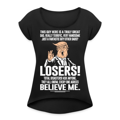 Trump Fathers Day - Women's Roll Cuff T-Shirt
