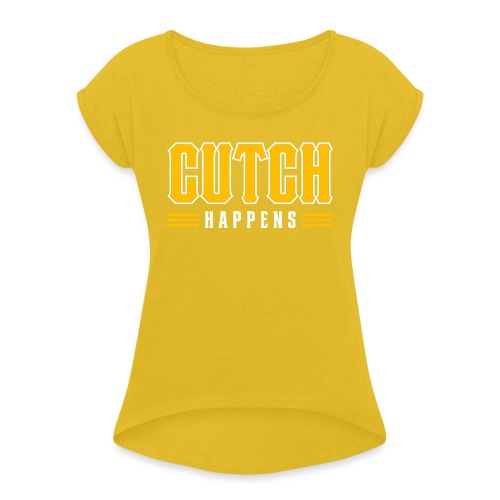 Cutch Happens 2023 - Women's Roll Cuff T-Shirt