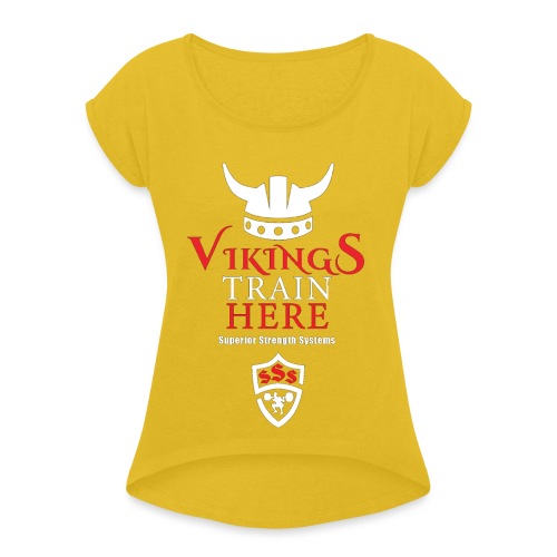 Vikings Train Here - Women's Roll Cuff T-Shirt