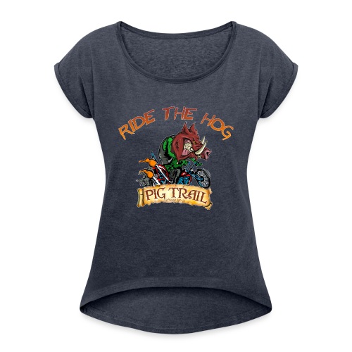 Ride the Hog T-Shirt - Women's Roll Cuff T-Shirt
