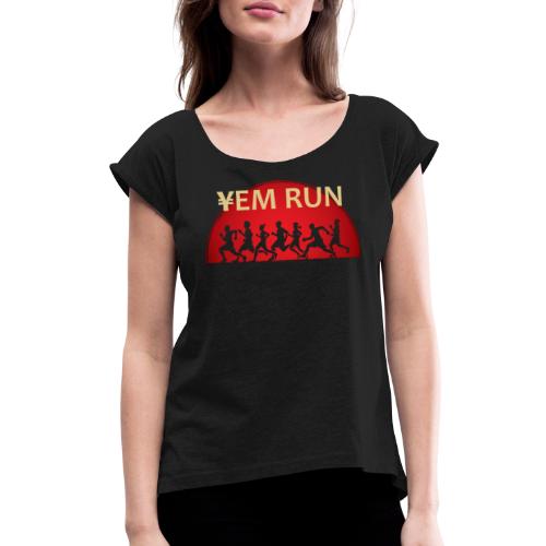 YEM RUN - Women's Roll Cuff T-Shirt