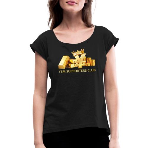 YEM SUPPORTERS CLUB - Women's Roll Cuff T-Shirt