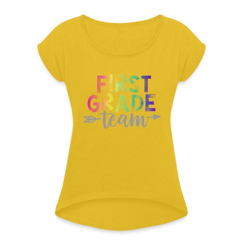 First Grade Team Teacher T-Shirts Rainbow - Women's Roll Cuff T-Shirt