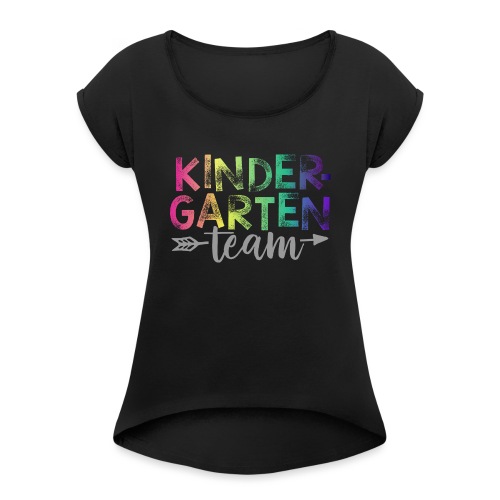 Kindergarten Team Teacher T-Shirts Rainbow - Women's Roll Cuff T-Shirt