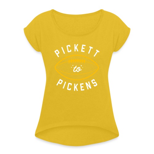 Pickett to Pickens - Women's Roll Cuff T-Shirt