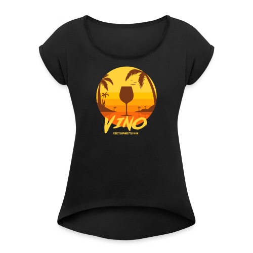 Tropical Vino - Women's Roll Cuff T-Shirt