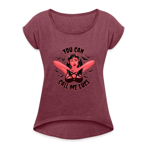 You Can Call Me Luci - Women's Roll Cuff T-Shirt
