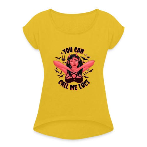 You Can Call Me Luci - Women's Roll Cuff T-Shirt