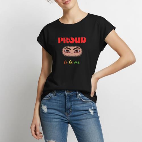 Proud To Be Me - Women's Premium Roll Up Sleeve T-Shirt
