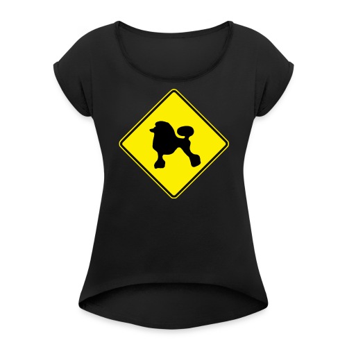Australian Road Sign poodle - Women's Roll Cuff T-Shirt
