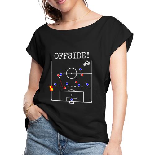 Offside - Soccer Rule Explained - Women's Roll Cuff T-Shirt