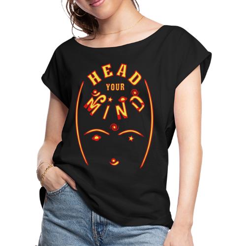 Head Your Mind - Women's Roll Cuff T-Shirt