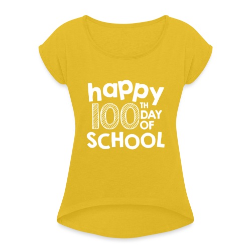 Happy 100th Day of School Chalk Teacher Shirts - Women's Roll Cuff T-Shirt