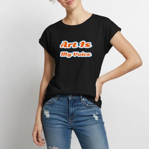 Art Is My Voice — Express Yourself Script - Women's Premium Roll Up Sleeve T-Shirt