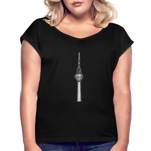 TV-Tower Berlin - Women's Roll Cuff T-Shirt