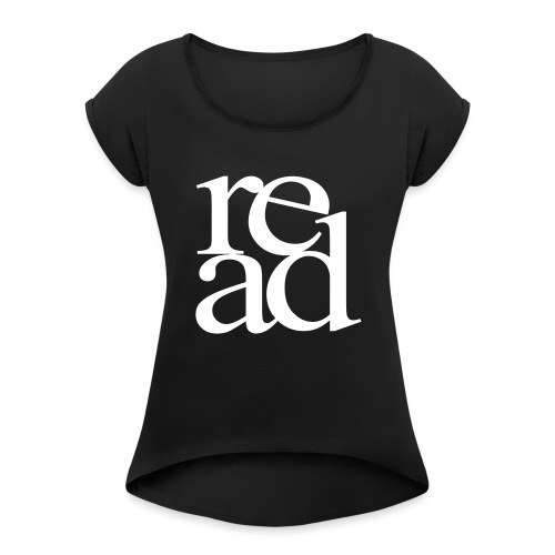 Read Bookworm Teachers T-Shirts - Women's Roll Cuff T-Shirt