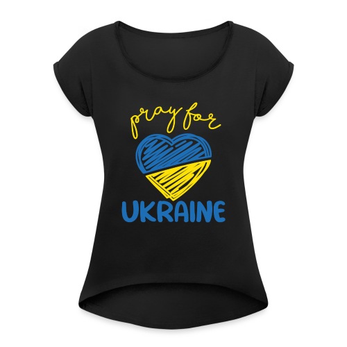 pray for ukraine - Women's Roll Cuff T-Shirt