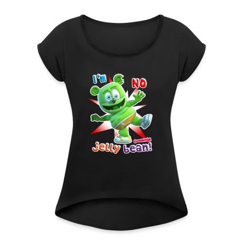 I'm No Jelly Bean - Women's Roll Cuff T-Shirt