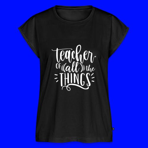 Teacher of All the Things Cute Teacher T-Shirts - Women's Premium Roll Up Sleeve T-Shirt