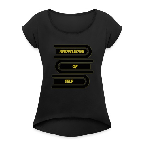 self knowledge - Women's Roll Cuff T-Shirt