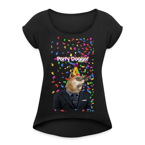 Party Doggo - Women's Roll Cuff T-Shirt