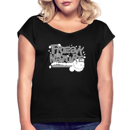 Freak by Nature - Women's Roll Cuff T-Shirt