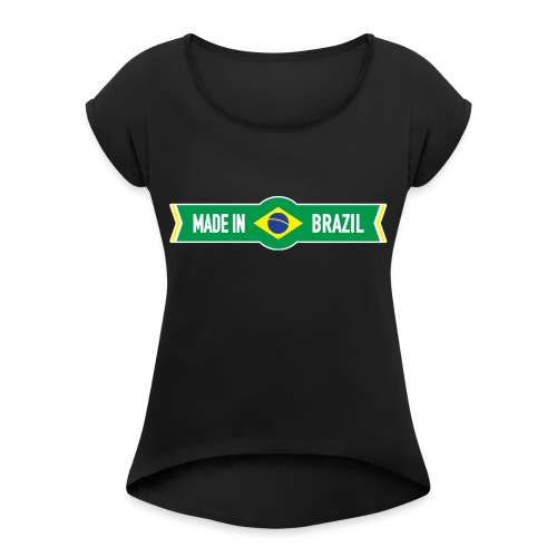 Made in Brazil - Women's Roll Cuff T-Shirt