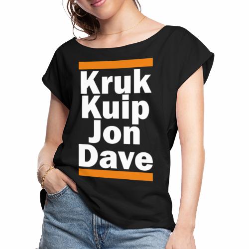 Kruk Kuip Jon Dave - Women's Roll Cuff T-Shirt