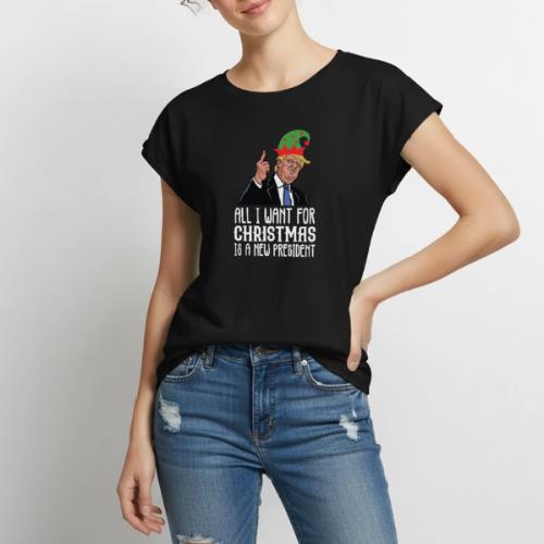 All I Want For Christmas Is A New President Gift - Women's Premium Roll Up Sleeve T-Shirt