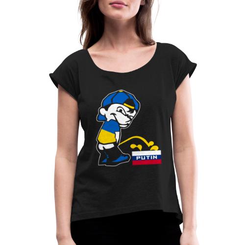 Ukraine Piss On Putin - Women's Roll Cuff T-Shirt