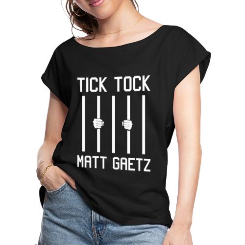 Tick Tock Matt - Women's Roll Cuff T-Shirt