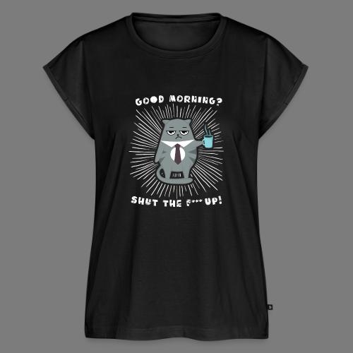 Good morning - funny saying for morning sleepshirt - Women's Premium Roll Up Sleeve T-Shirt