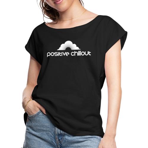 Positive chillout White - Women's Roll Cuff T-Shirt
