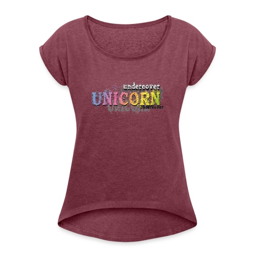 Undercover Unicorn - Women's Roll Cuff T-Shirt