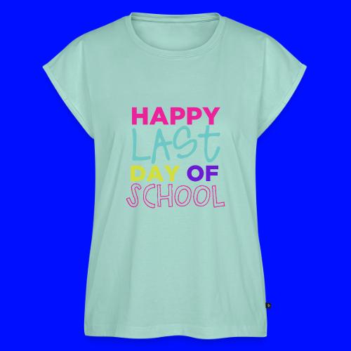 Happy Last Day of School Fun Teacher T-Shirts - Women's Premium Roll Up Sleeve T-Shirt