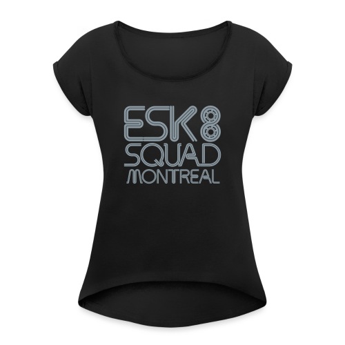 Esk8Squad Montreal - Women's Roll Cuff T-Shirt