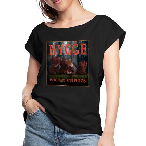 Hygge the Scandinavian way of living, the cozy way - Women's Roll Cuff T-Shirt