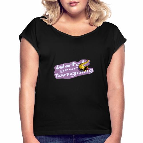 Saxophone players: Watch your tonguing!! pink - Women's Roll Cuff T-Shirt