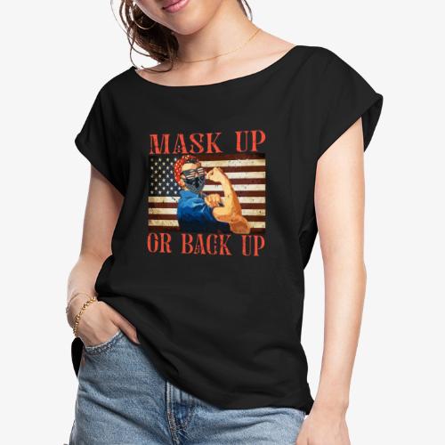 Mask up or back up ! Rosie The Riveter - Women's Roll Cuff T-Shirt