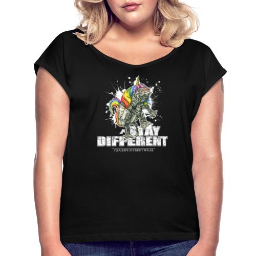 Stay Different! - Women's Roll Cuff T-Shirt