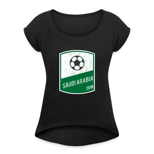 Saudi Arabia Team - World Cup - Russia 2018 - Women's Roll Cuff T-Shirt