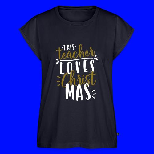 This Teacher Loves Christmas Teacher T-Shirts - Women's Premium Roll Up Sleeve T-Shirt