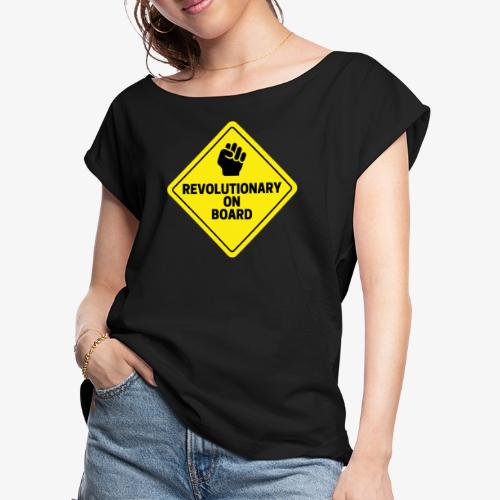 Revolutionary On Board - Women's Roll Cuff T-Shirt